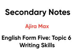 English Form Five: Topic 6 Writing Skills English Form Five: Topic 6 Writing Skills